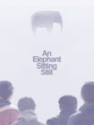 An Elephant Sitting Still 2018 An Elephant Sitting Still 2018