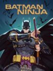 Batman Ninja 2018 Batman Ninja 2018
