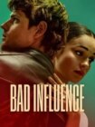 Bad Influence 2025 Bad Influence 2025
