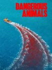 Dangerous Animals 2025 Dangerous Animals 2025