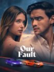 Our Fault 2025 Our Fault 2025
