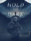 Hold the Dark 2018 Hold the Dark 2018