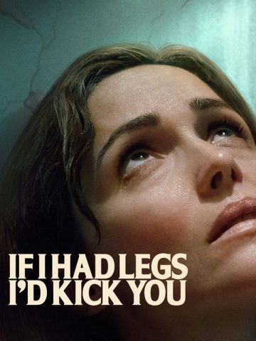 if i had legs i’d kick you 2025