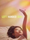 Left-Handed Girl 2025 Left-Handed Girl 2025