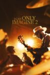 I Can Only Imagine 2 I Can Only Imagine 2