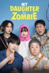 My Daughter Is a Zombie My Daughter Is a Zombie