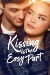 Kissing Is the Easy Part Kissing Is the Easy Part